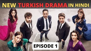 Latest Turkish Drama - Episode 1 in Hindi Dubbed (watch free)