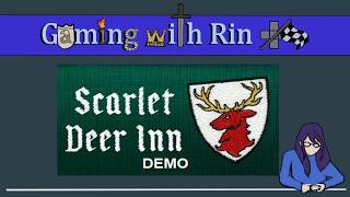 Gaming with Rin: Scarlet Deer Inn Demo