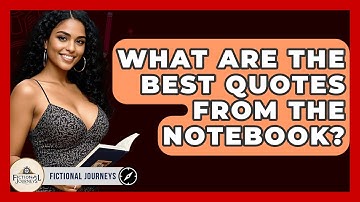 What Are The Best Quotes From The Notebook? - Fictional Journeys