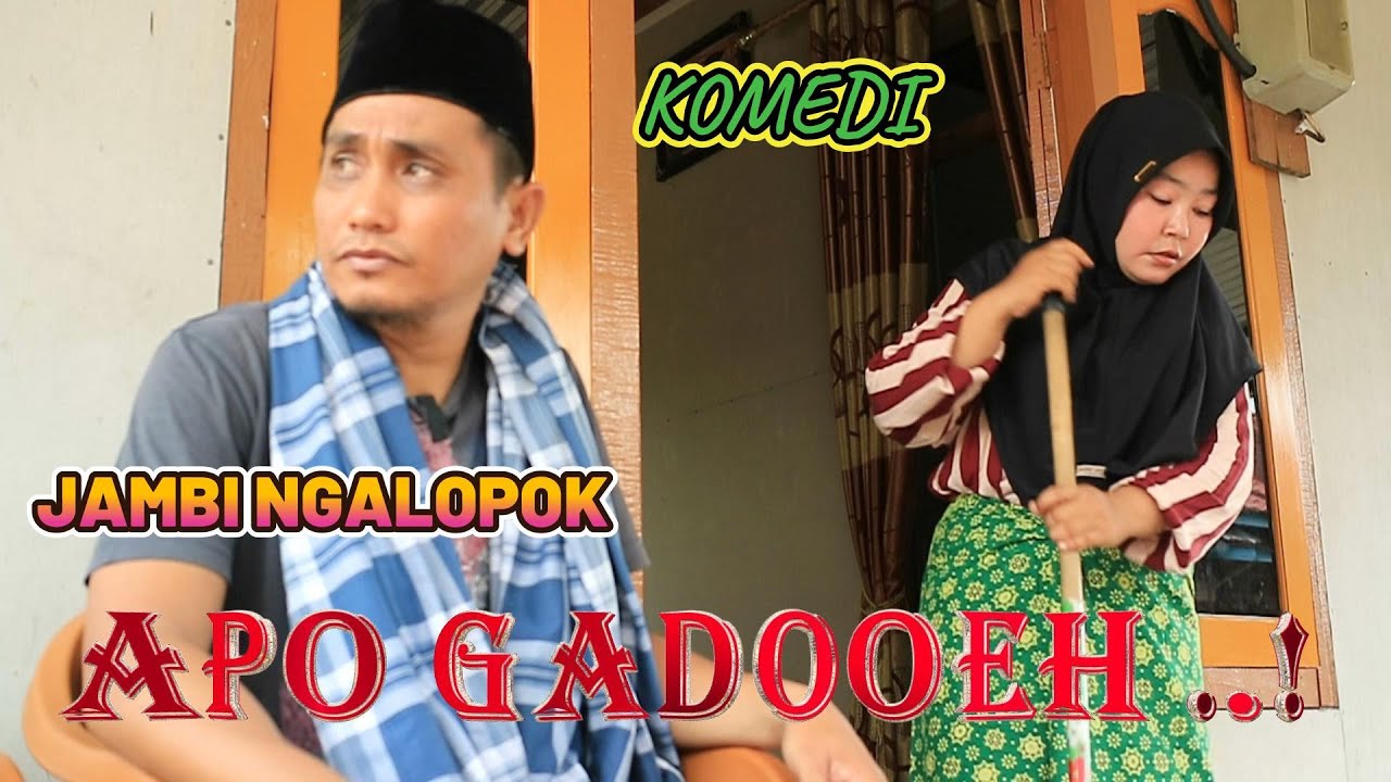 APO GADOOEH..!! KOMEDI JAMBI NGALOPOK GRUP