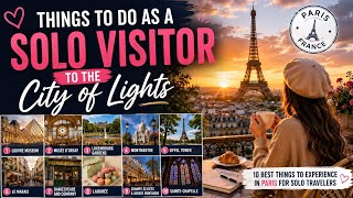 10 Best Things to Do in Paris as a Solo Traveler 🇫🇷 | City of Light Travel Guide
