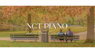 𝗣𝗹𝗮𝘆𝗹𝗶𝘀𝘁 | NCT - Autumn Piano Collection #3| for sleep study and working [ 𝟭 𝗛𝗼𝘂𝗿 ]