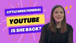 Little Miss Funeral's Reintroduction to YouTube