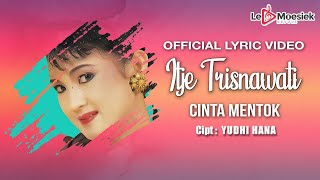 Itje Trisnawati - Cinta Mentok (Official Lyric Video)