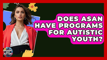 Does ASAN Have Programs For Autistic Youth? - Answers About Autism