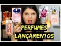 LANÇAMENTOS DE PERFUMES FAMOSOS MINHA OPINIÃO SINCERA