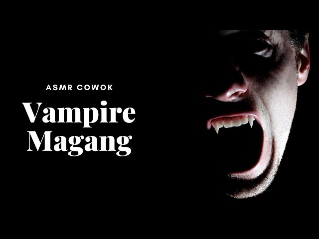 Vampire Magang | ASMR Roleplay Indonesia