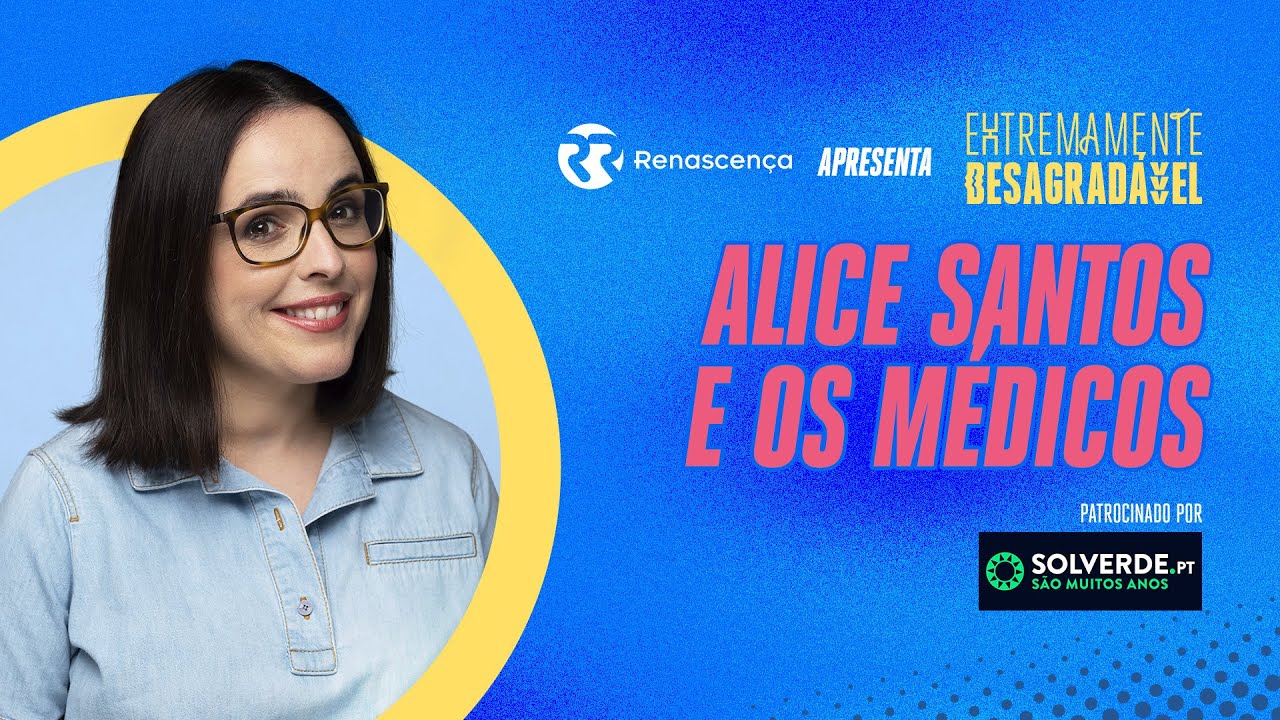 Alice Santos e os Médicos - Extremamente Desagradável
