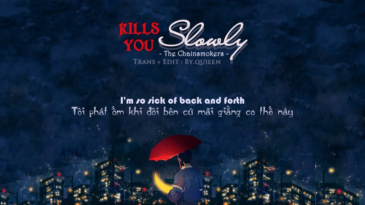 [VIETSUB+LYRICS] The Chainsmokers Kills You Slowly YouTube