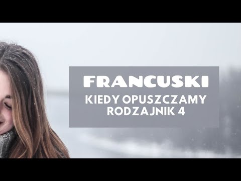 KURS FRANCUSKIE RODZAJNIKI. KIEDY OPUSZCZAMY RODZAJNIK  ODC 4