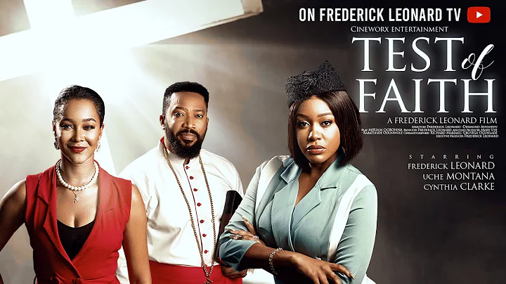 TEST OF FAITH -FREDERICK LEONARD- UCHE MONTANA- CYNTHIA CLARKE #trending  LATEST NIGERIAN MOVIE 2025