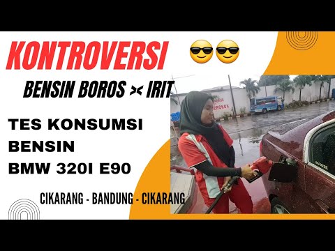 KONTROVERSI BENSIN BOROS vs IRIT... Tes konsumsi BBM BMW 320i E90 LCi ...