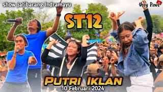 ST12 - PUTRI IKLAN - LIVE SHOW JATIBARANG INDRAMAYU