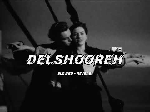 DELSHOOREH (Slowed+Reverb) TikTok Song | Female Version