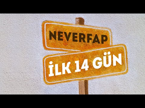 Neverfap'te İlk 14 Gün Yapılacaklar! | Neverfap Süreç