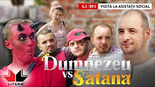 DUMNEZEU vs SATANA (S02/Ep.1): Vizita la asistatii social