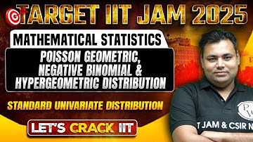 Poisson Geometric, Negative binomial & Hypergeometric Distribution | IIT JAM Mathematical Statistics