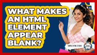 What Makes An HTML Element Appear Blank?
