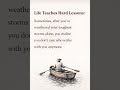 Life Teaches Hard |Lessons | Truth |That Hurts| #shorts|