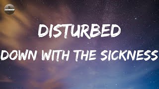 Disturbed - Down with the Sickness (Lyrics) | Get up, come on get down with the sickness