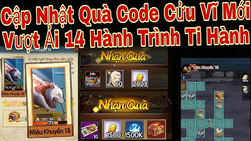 Cập Nhật Quà Code Cửu Vĩ Đại Chiến Mới | Vượt Ải 14 Hành Trình Tu Hành Miêu Khuyển Tế | ttbđ
