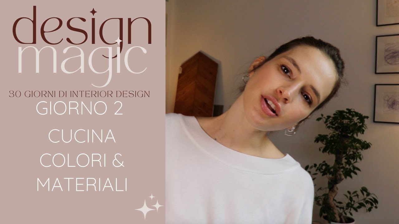 Design Magic - Giorno 2 | Cucina - Scegliere Colori e Materiali - YouTube