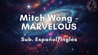 Mitch Wong - MARVELOUS | (Sub. Español/Inglés)