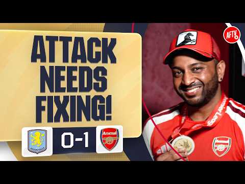 The Attack Needs Fixing! (Ryan) | Aston Villa 0-1 Arsenal