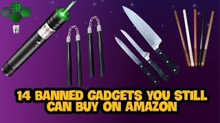 14 Banned Gadgets You Still Can Buy On Amazon