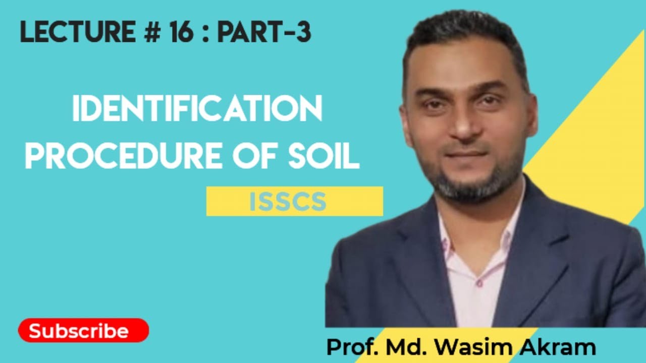 Laboratory Identification Procedure of Soil | ISSCS | Lecture 16 Part ...
