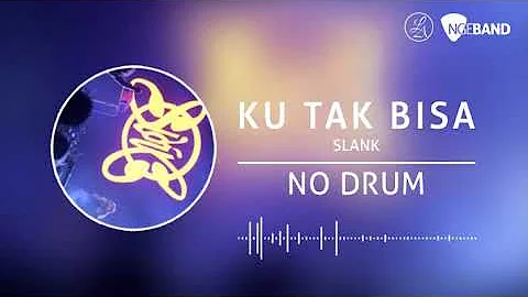 Slank - Ku Tak Bisa (Backing Track for Drum/ Drumless)