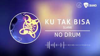 Slank - Ku Tak Bisa (Backing Track | No Drum/ Tanpa Drum, drum cover)