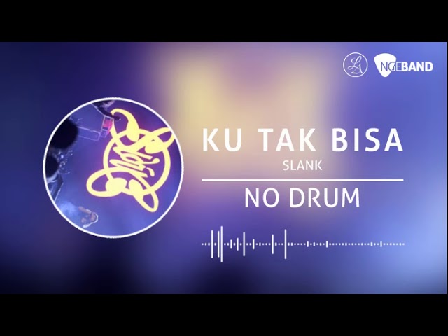 Slank - Ku Tak Bisa (Backing Track for Drum/ Drumless) class=