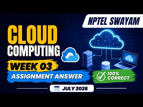 Cloud Computing Week 03 Assignment Solution July 2026 | NPTEL Swayam Answers | 100% Correct