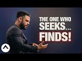 The One Who Seeks… Finds! | Pastor Steven Furtick | Elevation Church