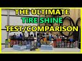 ULTIMATE Tire Shine Test - We buy and test ALL OF THEM (Part 1 of 2: Store Bought) Is yours here?