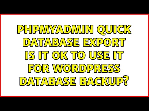 phpMyAdmin Quick database export: is it OK to use it for WordPress database backup? (2 Solutions!!)