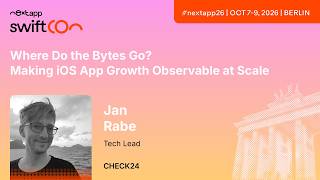 Where Do the Bytes Go Making iOS App Growth Observable at Scale - Jan Rabe | next app devCon 2026