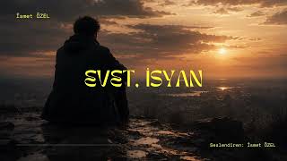 Evet İsyan, İsmet Özel Ünebirşiir