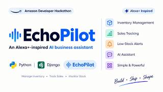 Alexa+-Inspired AI Business Assistant with Django | EchoPilot Hackathon Project