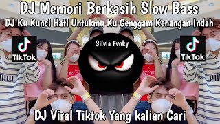 DJ KU KUNCI HATI INTUKMU KU GENGGAM KENANGAN INDAH - DJ MEMORI BERKASIH SLOW BASS VIRAL FYP TIKTOK 🔥