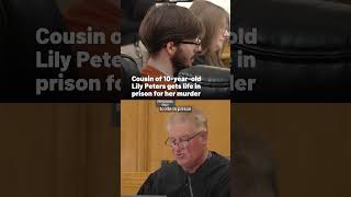 Cousin of 10-year-old Lily Peters gets life in prison for her murder