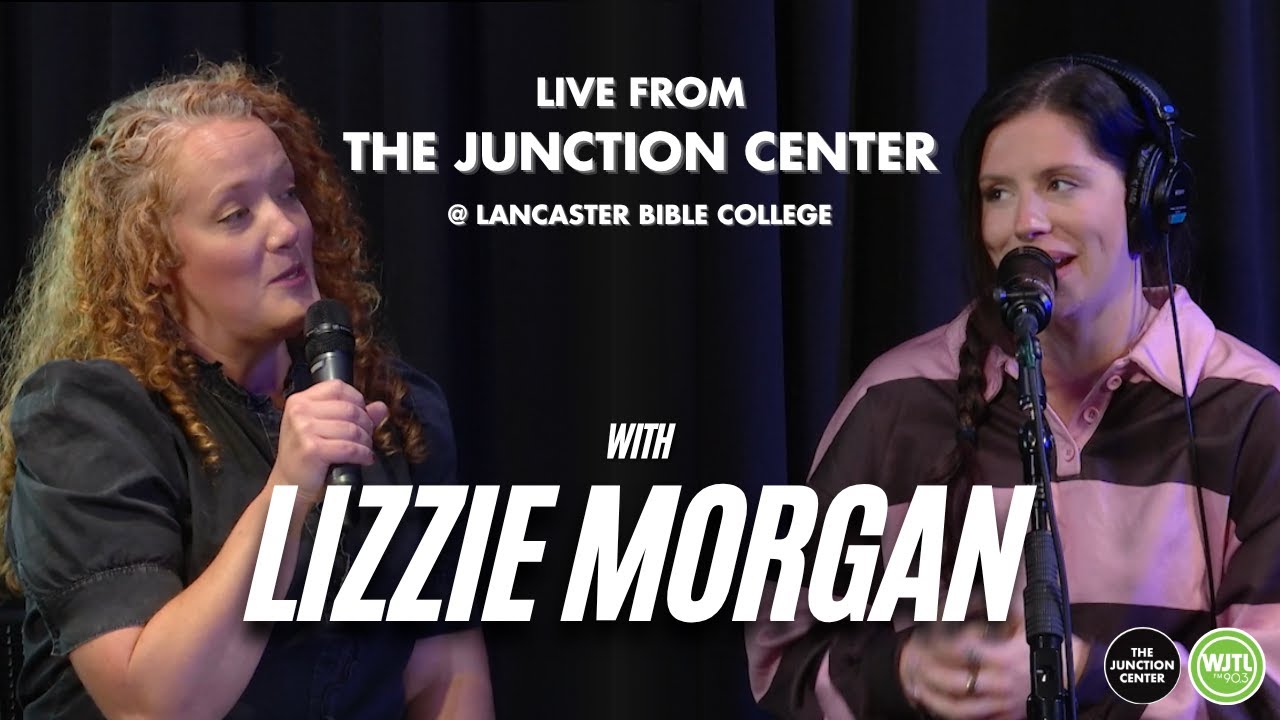 LIVE From The Junction Center @ Lancaster Bible College w/ Lizzie Morgan!