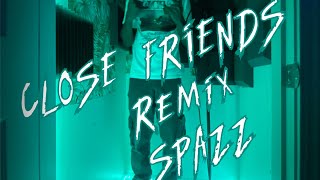 Bandmanrill Close Friends Remix - Spazz