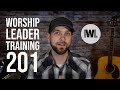 New worship leader training 201 leading worship beyond a song full course