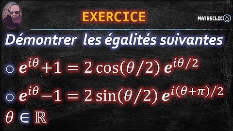 🔴MATHSCLIC EXERCICE | EXPONENTIELLE COMPLEXE ET FONCTION TRIGONOMÉTRIQUE ~ ÉGALITÉS