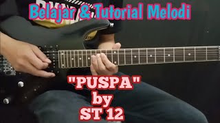 Belajar & Tutorial Melodi (gitar) || PUSPA - ST12