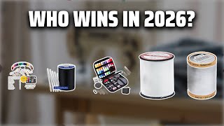 The Top 5 Best White Sewing Thread in 2026 - Must Watch Before Buying!