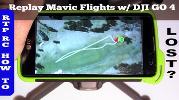 DJI Mavic Pro Drone Lost? - How to Replay Flight Data and Video with DJI GO 4 App on phone or tablet