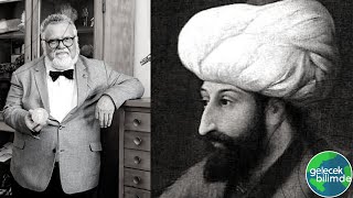 Celal Şengör Fatih Sultan Mehmet'ten bahsediyor